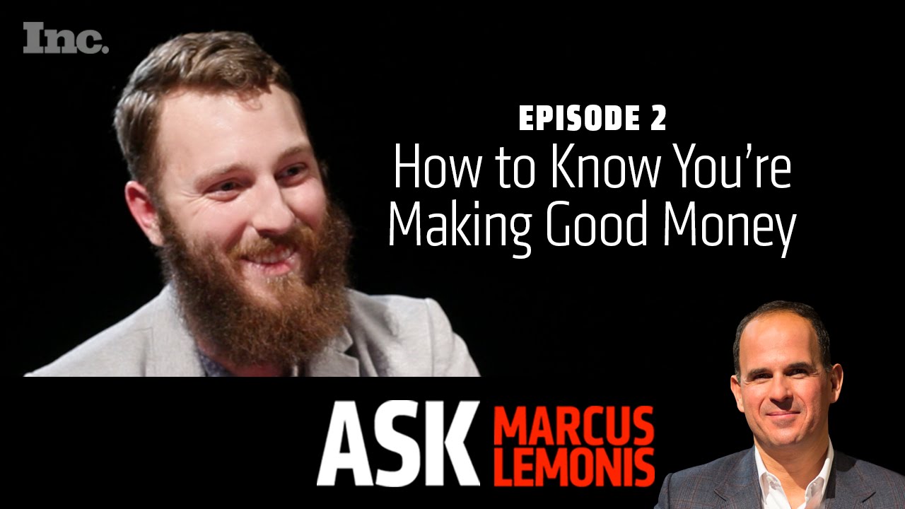 How Marcus Lemonis Knows If You're Making Good Money | Inc. Magazine