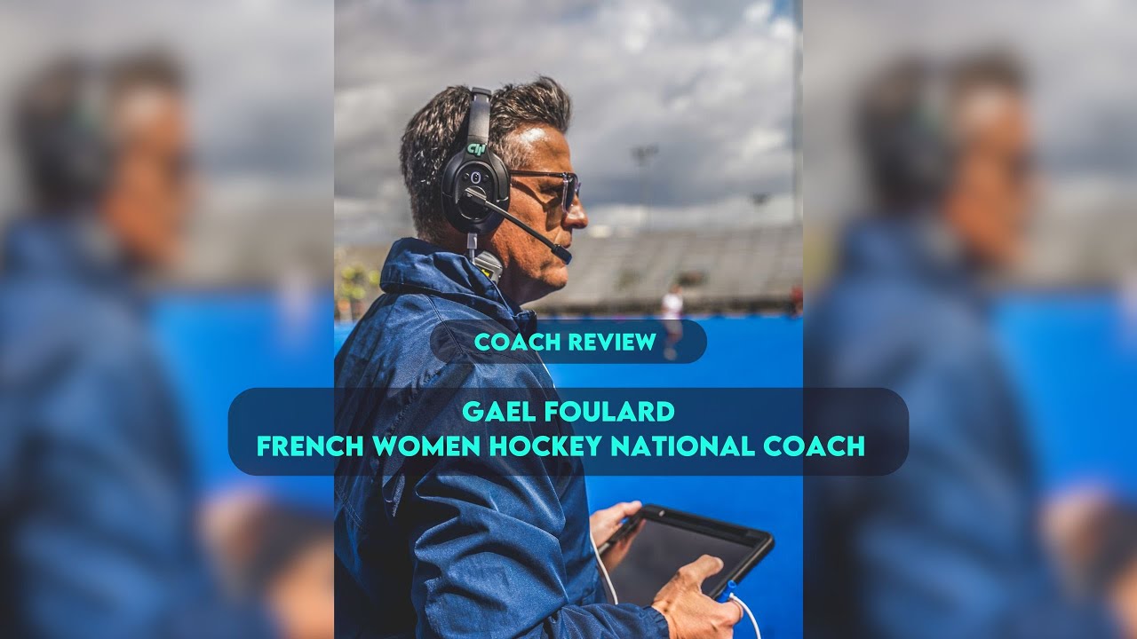 French National Coach Gaël Foulard (Field Hockey) about Coachwhisperer