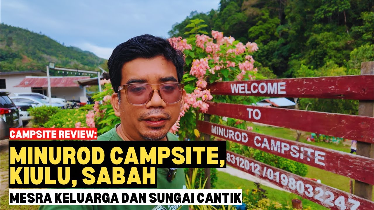 Campsite Review: MINUROD CAMPSITE, KIULU, SABAH | Mesra keluarga dan sungai cantik #mykhalishjourney