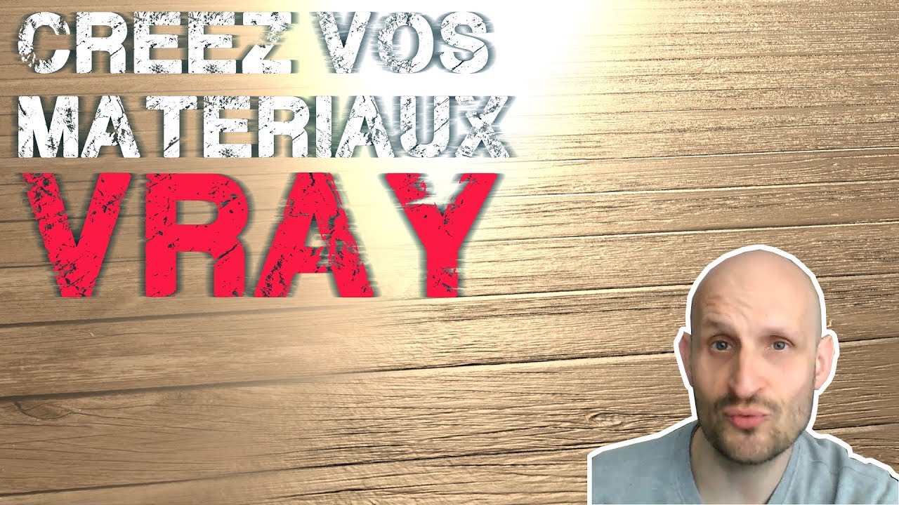 VRAY / SketchUp - Créer vos propres textures et matériaux