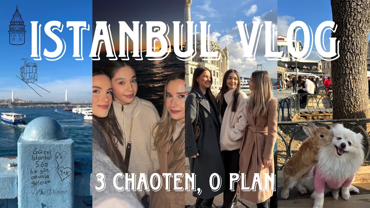ISTANBUL VLOG  3 Chaoten, 0 Plan – Was könnte schon schiefgehen?🥹🌸🩷