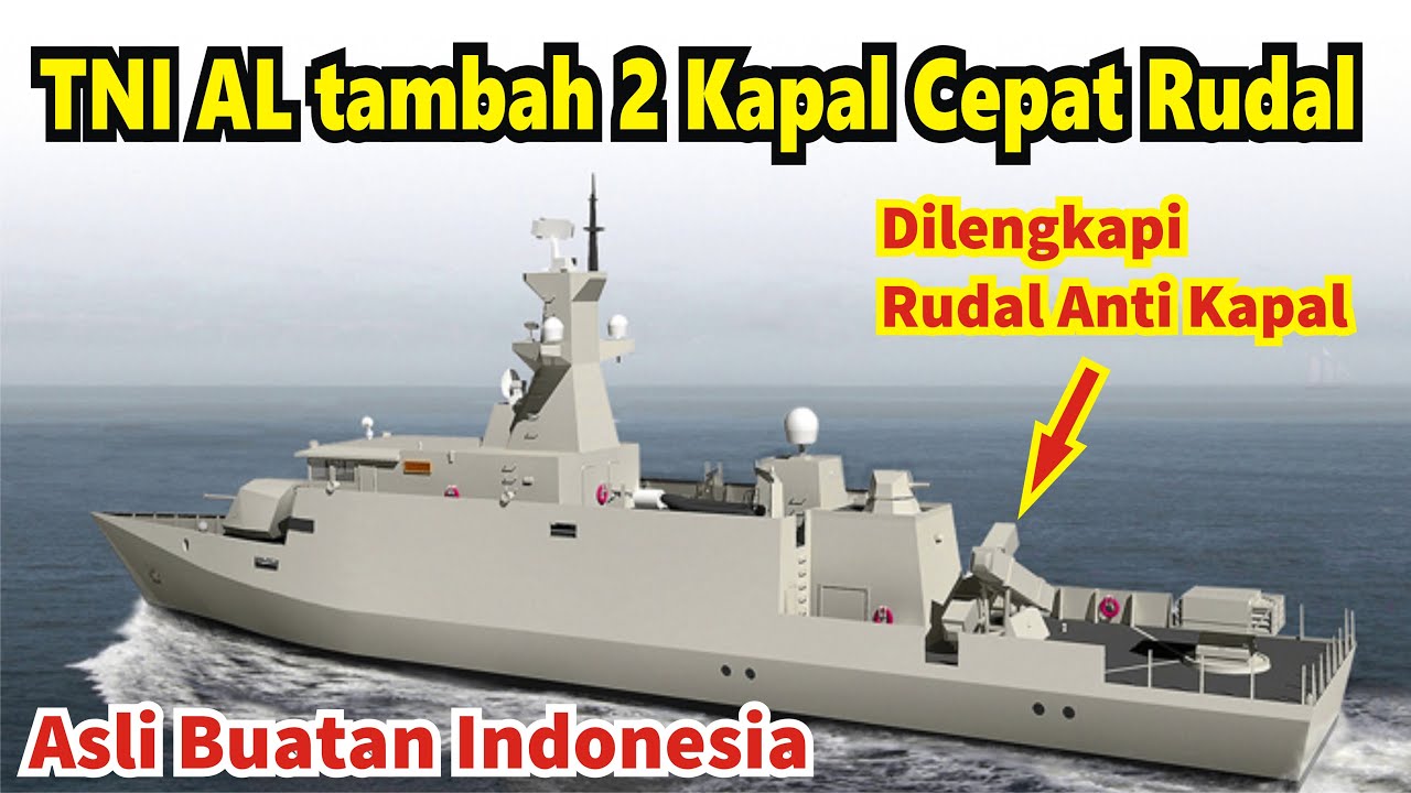 Tahun Depan TNI AL Tambah 2 Kapal Perang Cepat Rudal (KCR) 60 Canggih Buatan PT. PAL Indonesia.