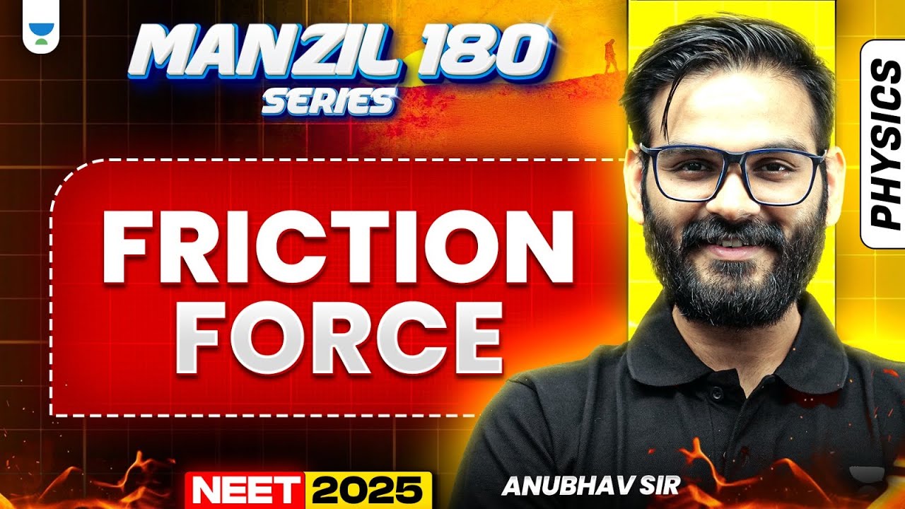 NEET 2025 Physics Manzil 180 Series: Friction Force | Anubhav Sir