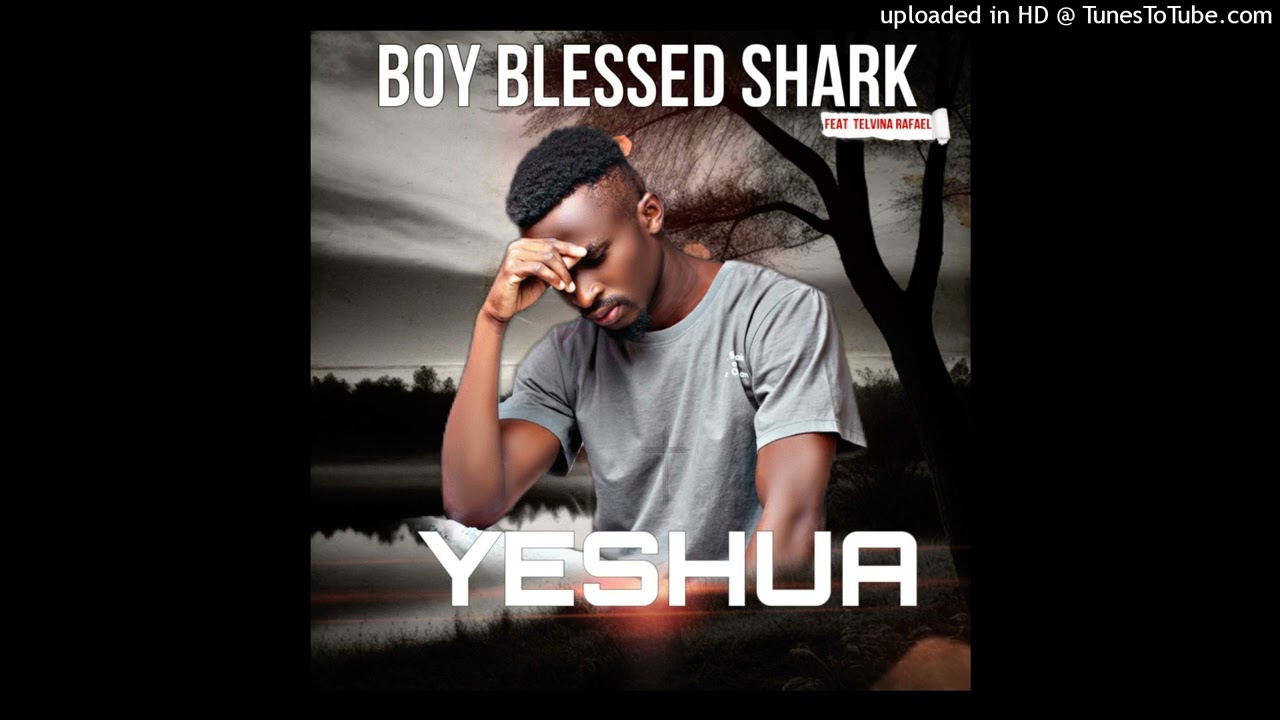 Boy Blessed Shark - YESHUA (feat. Telvina Rafael)