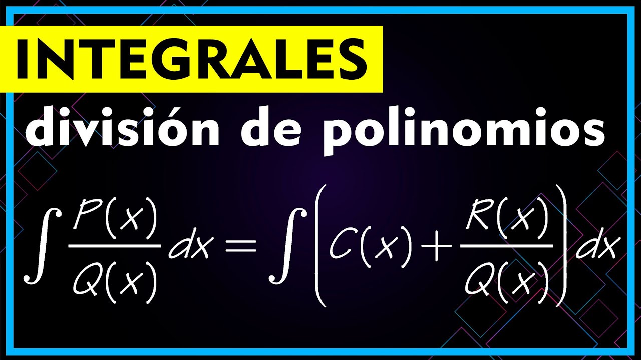 ☑️ INTEGRALES Racionales mediante DIVISIÓN de POLINOMIOS  ▶ 2º bachillerato