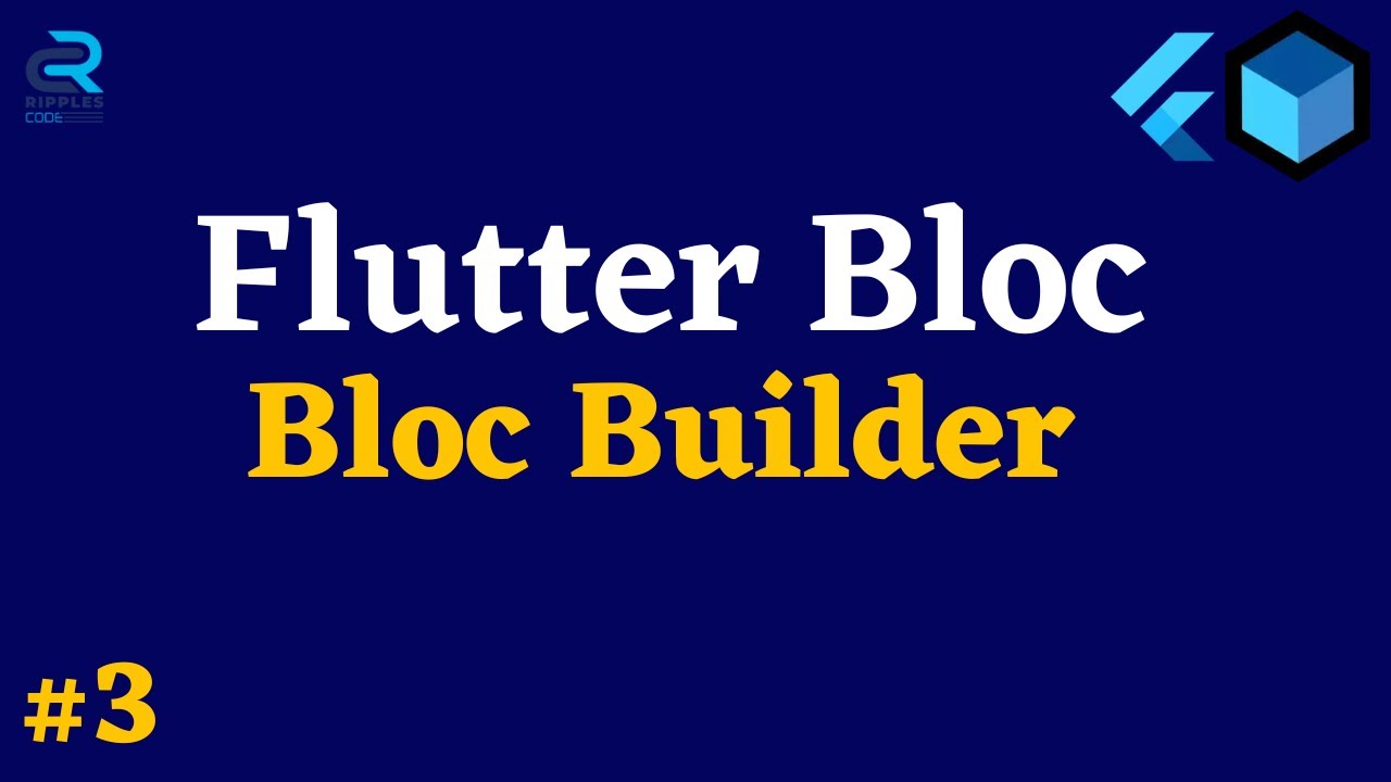 #3 || Конструктор блоков || Учебное пособие по Flutter Bloc и Cubit