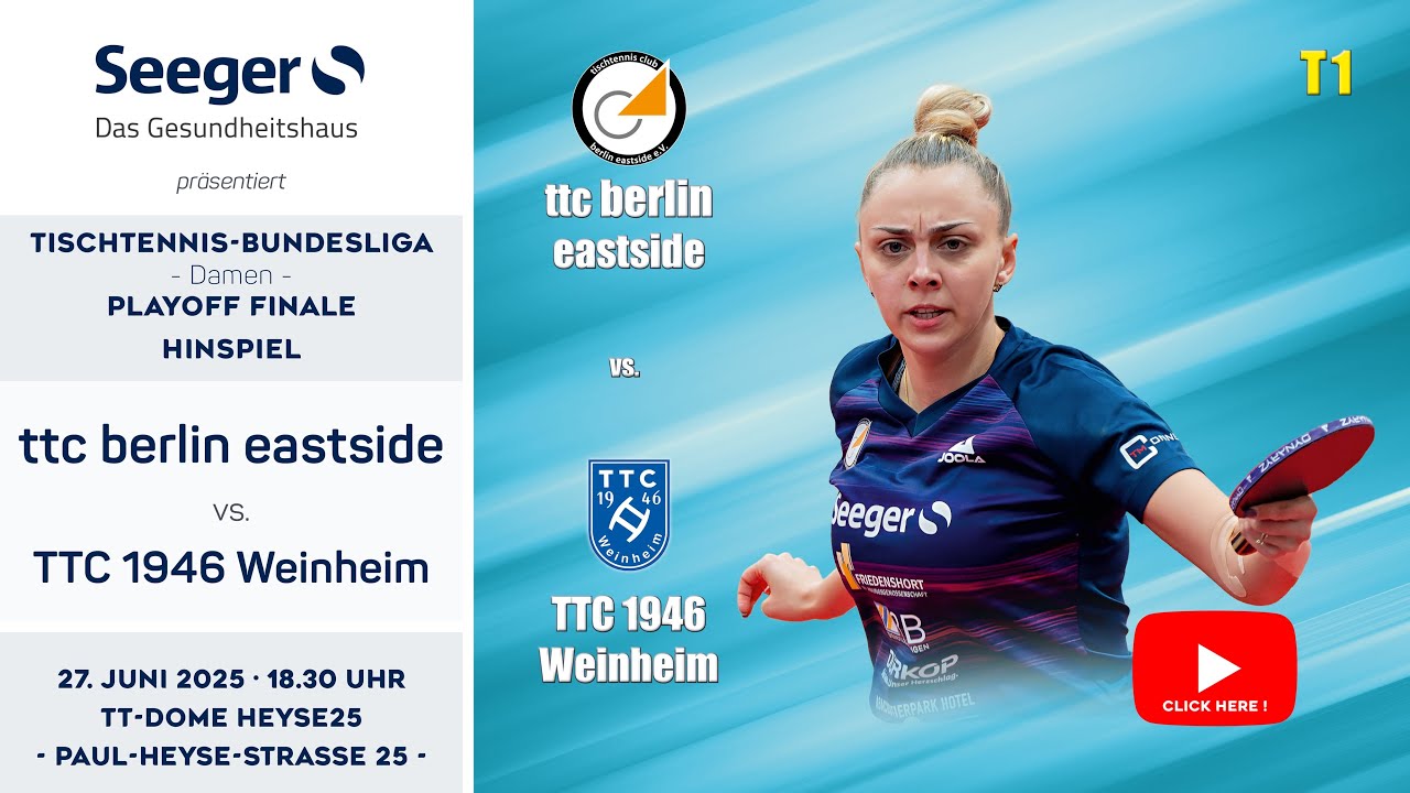TISCH 1 | Playoff - Finale 2025 | 1. Bundesliga Damen | ttc berlin eastside vs TTC 1946 Weinheim