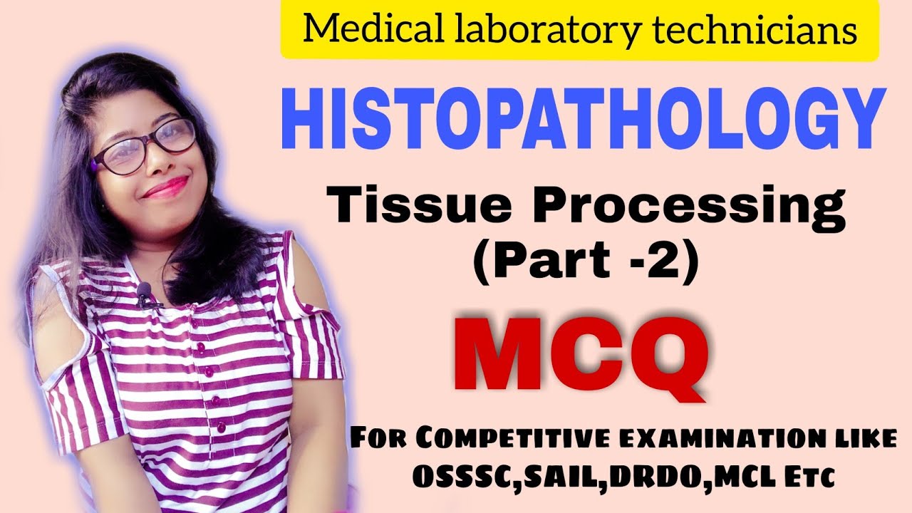 Tissue Processing in Histopathology MCQ for competitive examination of Laboratory technicians