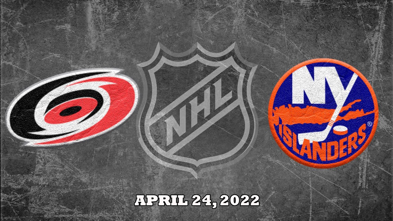 NHL Hurricanes vs Islanders | Apr.24, 2022