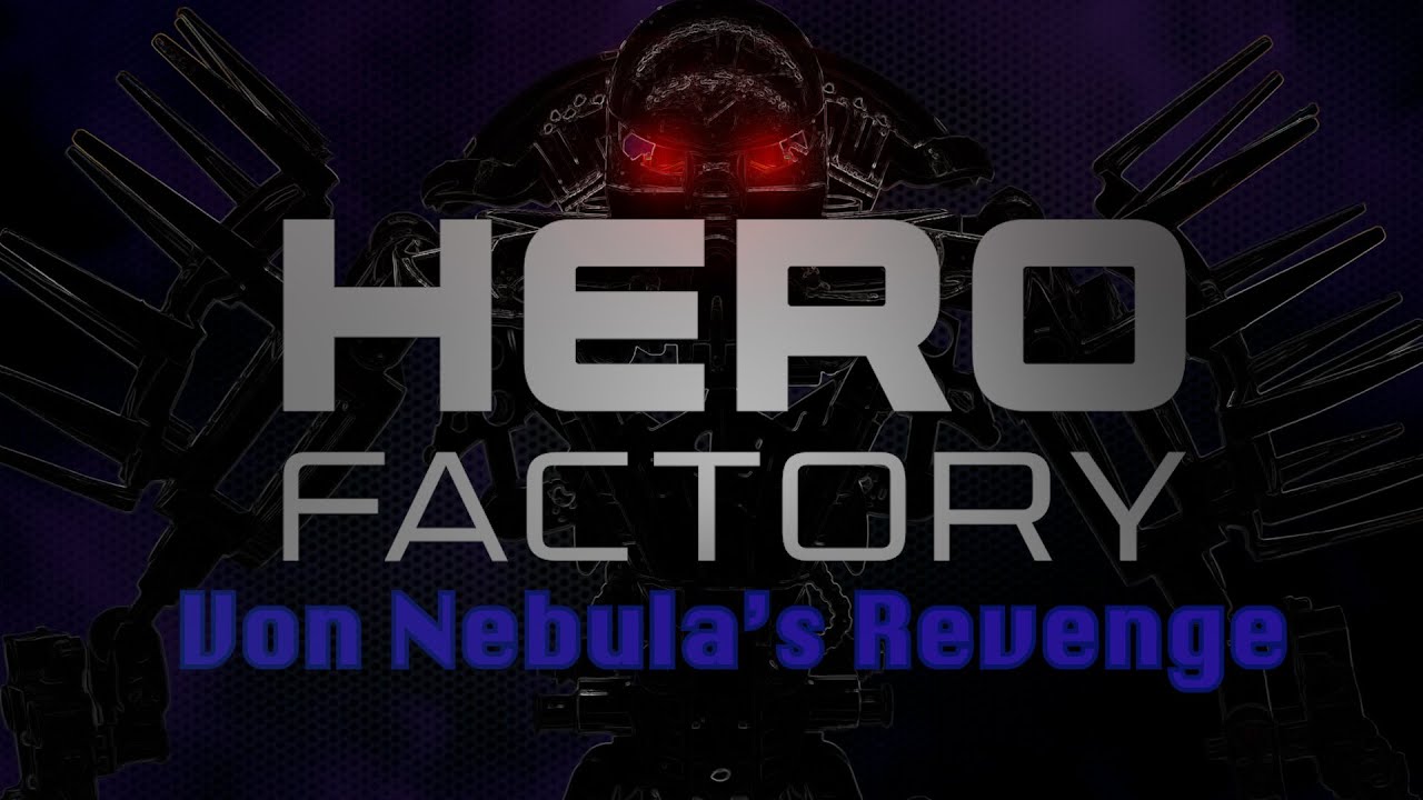 Hero Factory: Von Nebula's Revenge OFFICAL TRAILER (Stop-Motion Fan Film)