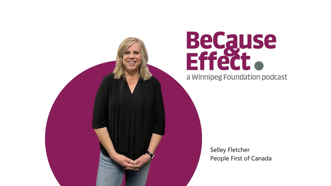 Shelley Fletcher - Executive Director of People First of Canada | BeCause & Effect 