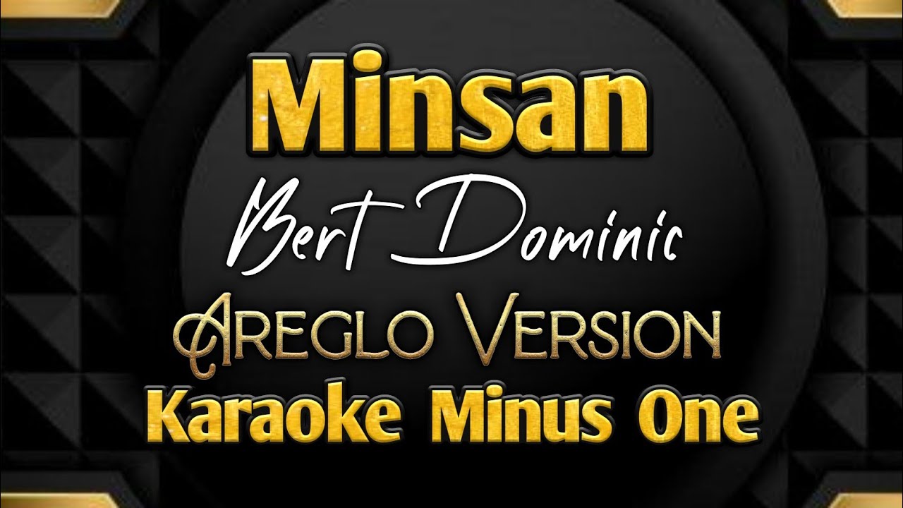 Minsan | Areglo Version | Karaoke Minus One | Bert Dominic | Contest Piece
