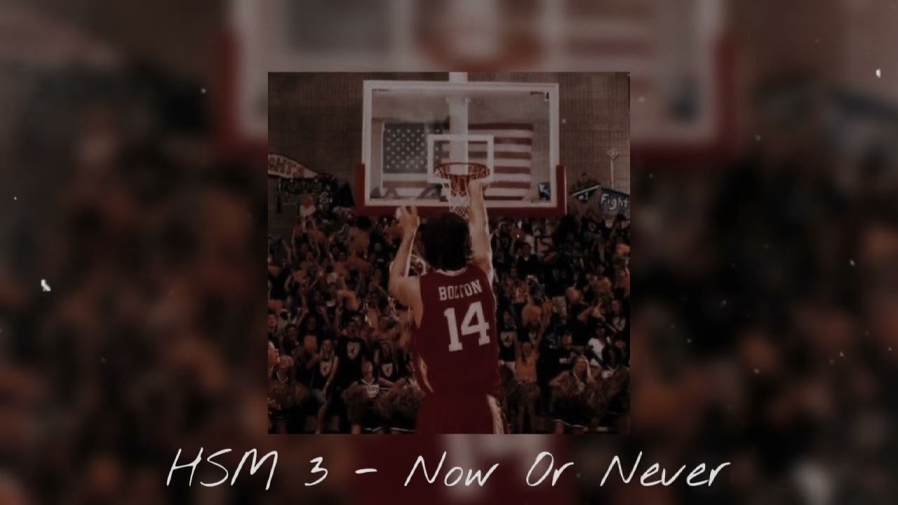 HSM 3 - Now Or Never (SLOWED)
