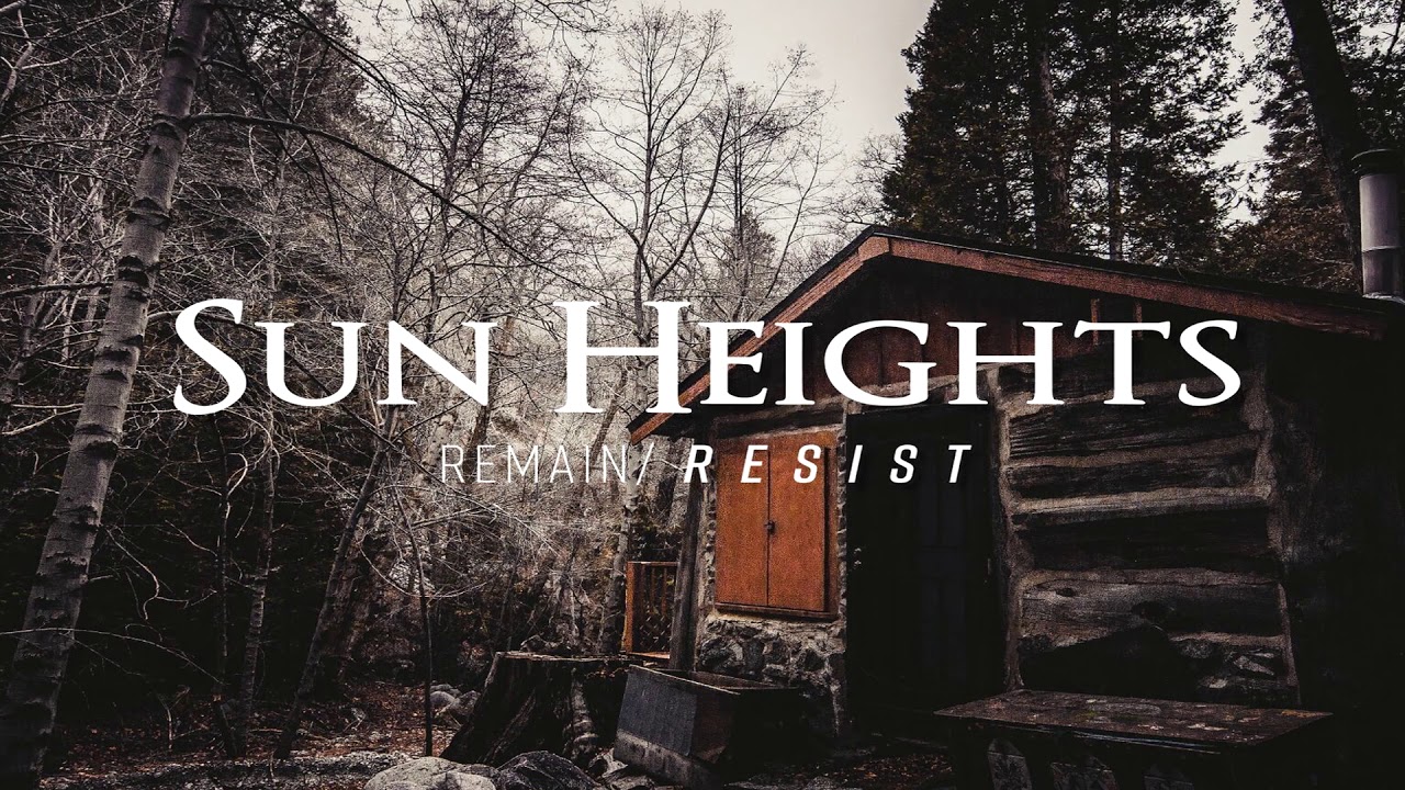 Sun Heights -  Remain / Resist