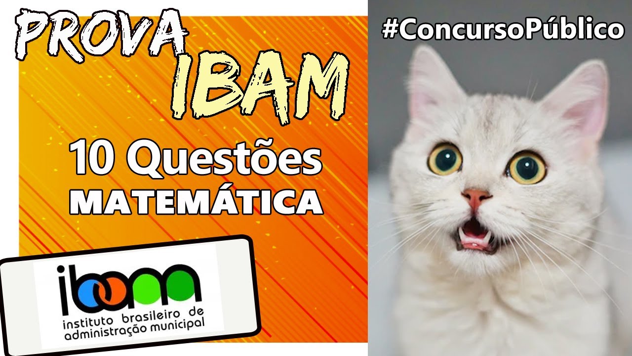 Prova IBAM :: 10 QUEST&Otilde;ES de Matem&aacute;tica da Banca Ibam :: Prova da banca #IBAM