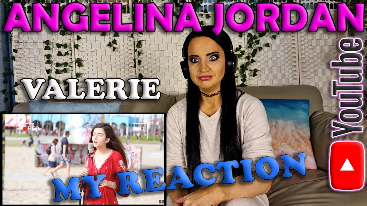 Angelina Jordan - Valerie, My Reaction