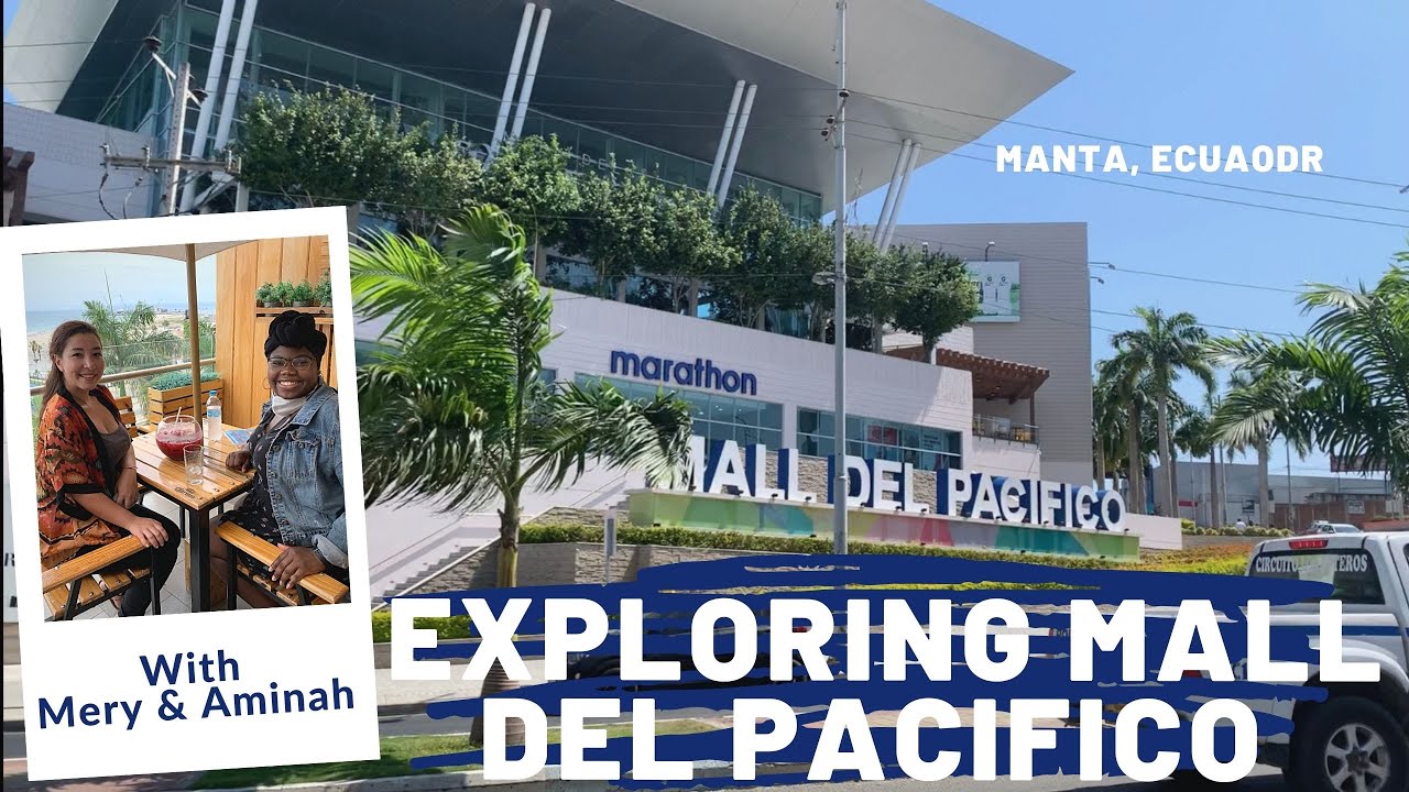 EXPLORING MALL DEL PACIFICO IN MANTA, ECUADOR... at least that's what we tried to do 🤦🏾‍♀️🙃😭