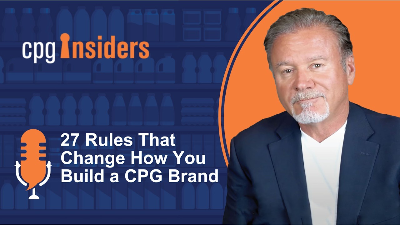 27 Rules That Change How You Build a CPG Brand