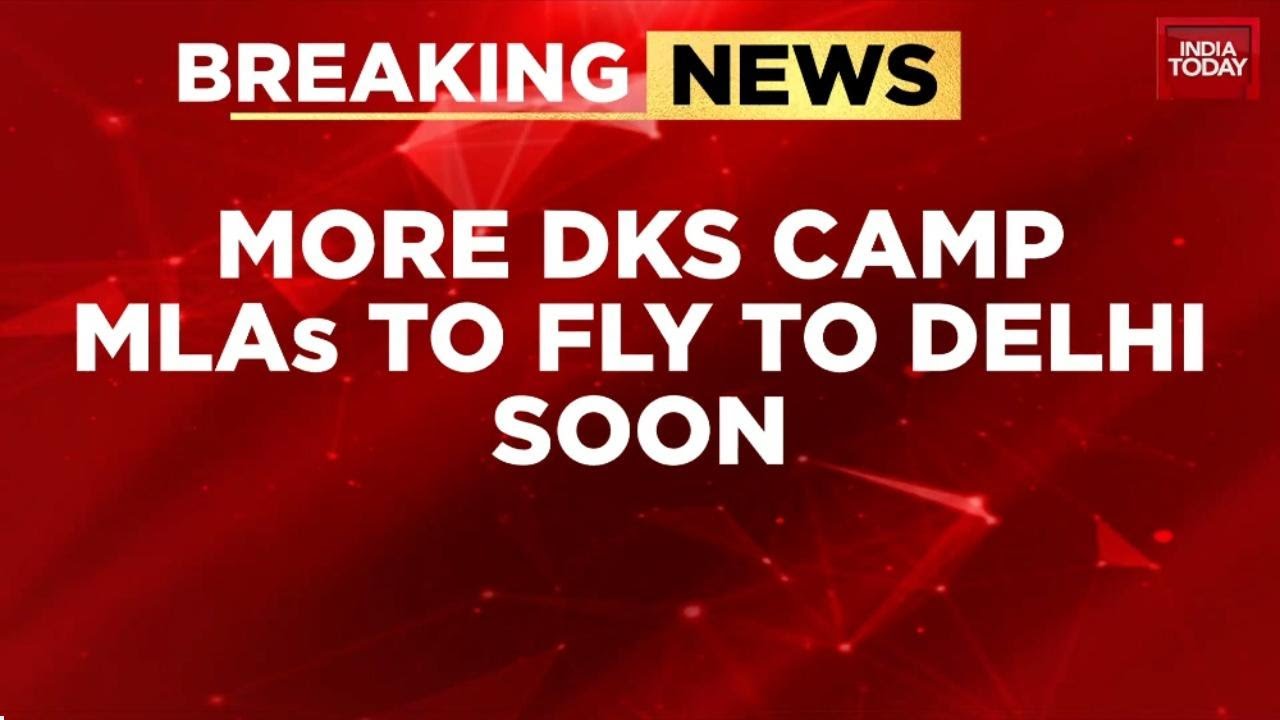 Karnataka Congress Crisis: D.K. Shivakumar's MLAs Fly To Delhi To Demand CM's Post | India Today
