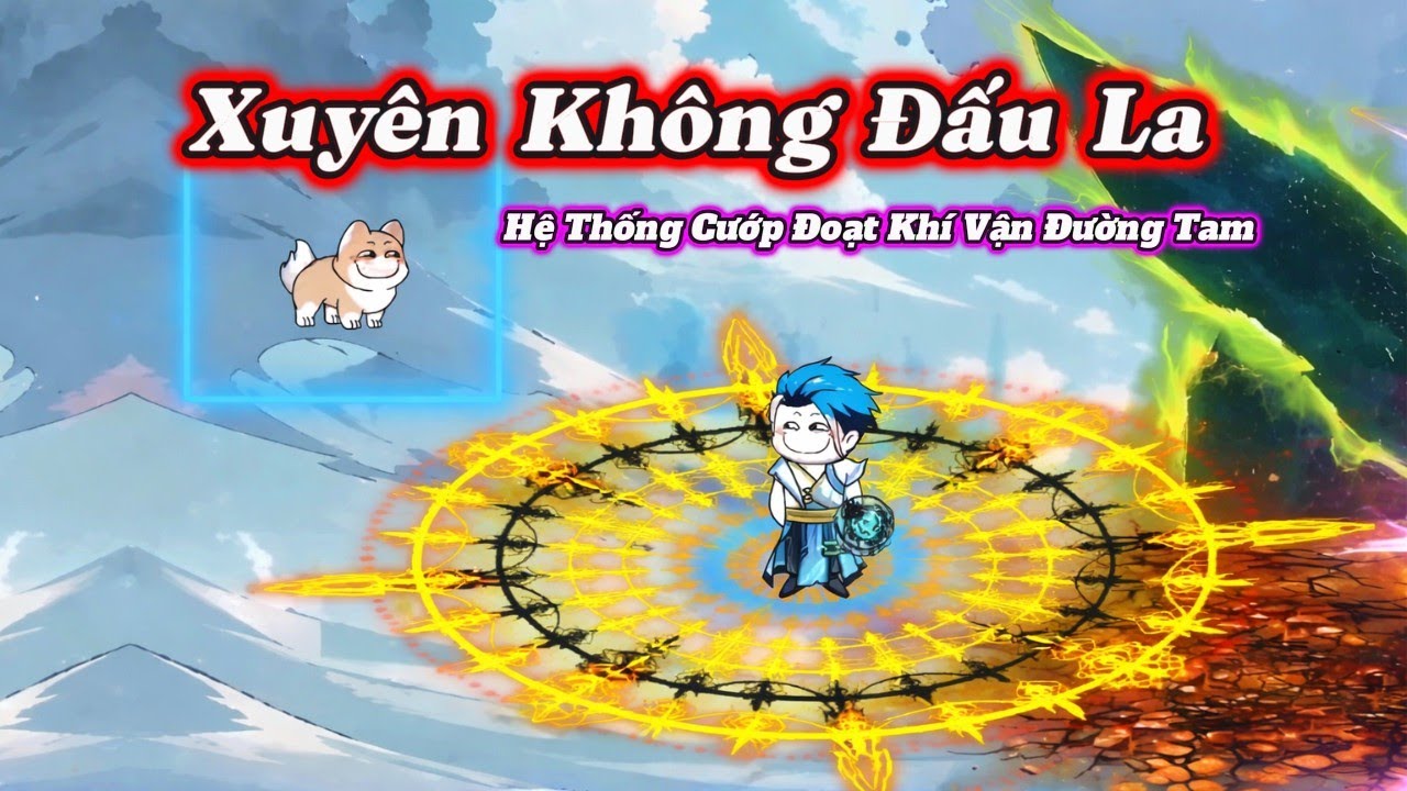 Xuyên Không Đấu La : Hệ Thống Cướp Đoạt Khí Vận Đường Tam | Vân Hii Vietsub