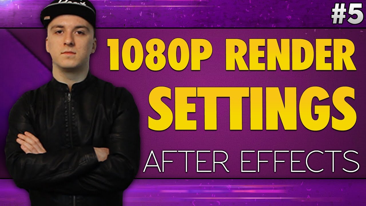 After Effects CC 2017: Best 1080p Render Settings For YouTube - Tutorial #5