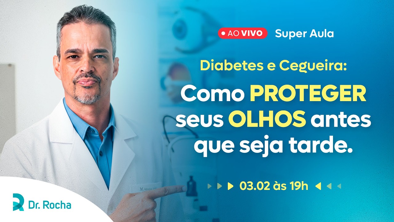🔵 SUPER AULA - 3 PASSOS para PROTEGER sua VISÃO contra os DANOS da DIABETES