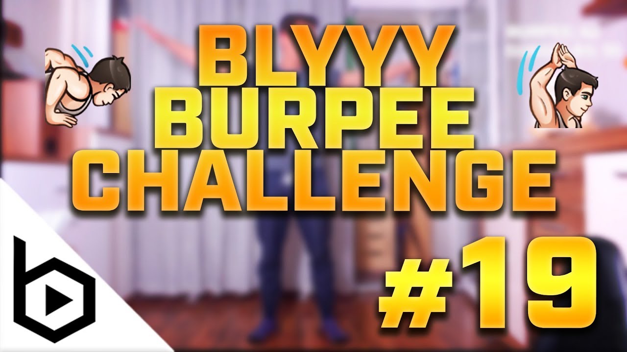 💪 #BLYYYBURPEECHALLENGE #19 💪