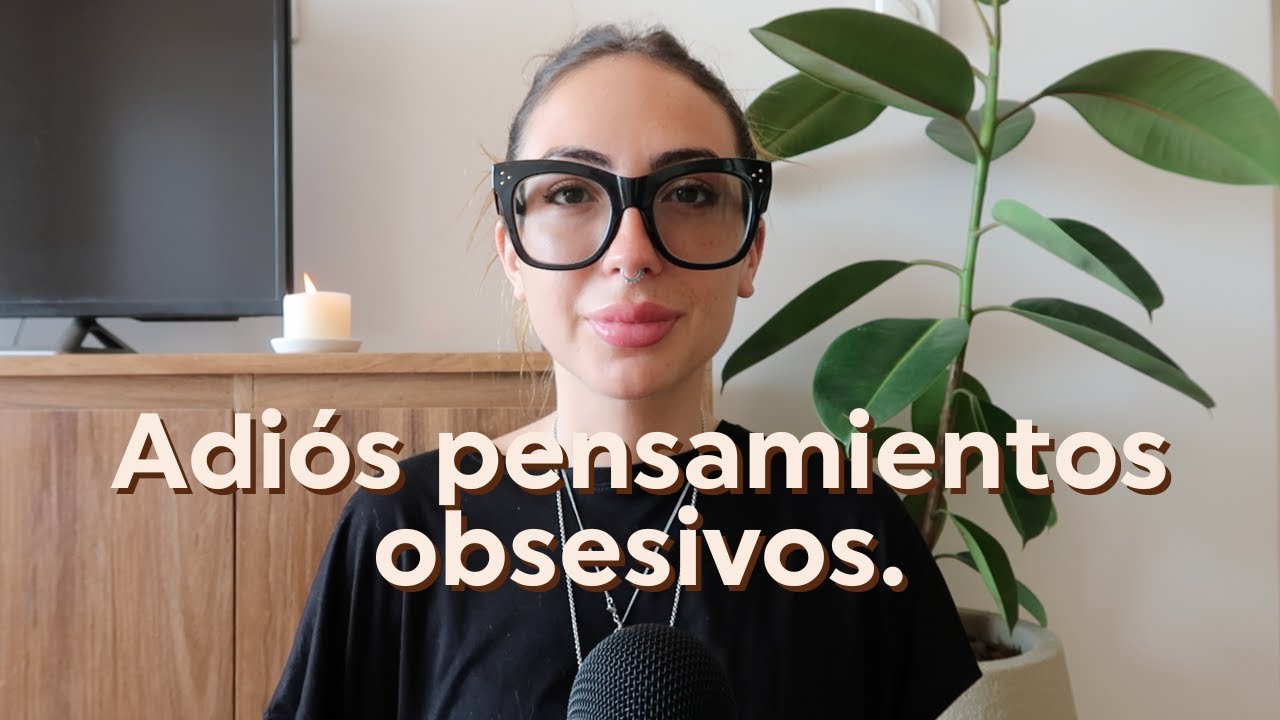 Qué hacer con tus pensamientos obsesivos/intrusivos: te están drenando la energía