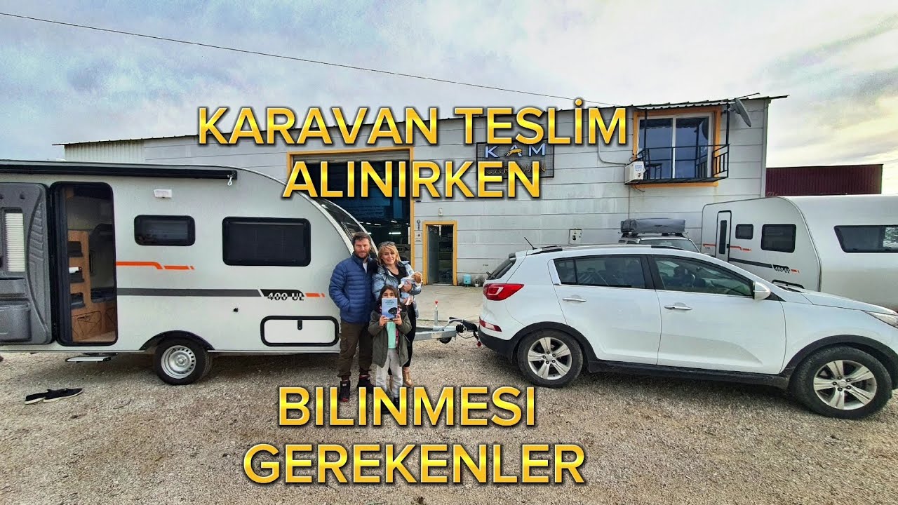 KARAVAN TESLİM ALINIRKEN BILINMESI GEREKENLER.