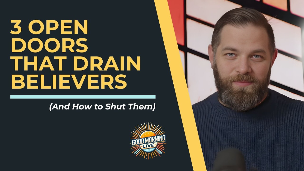 3 Open Doors That Drain Believers (And How to Shut Them)
