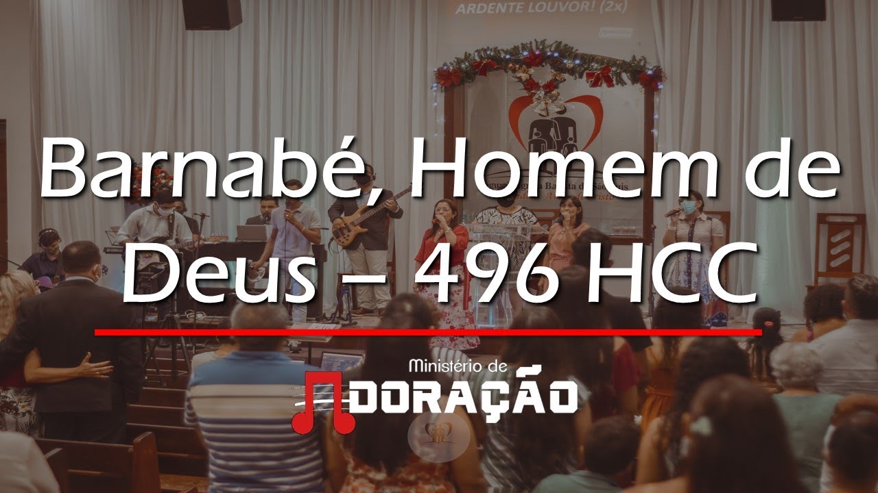 Barnab&eacute;, Homem de Deus - 496 HCC (G. Kerr/J. Rehder/J. Moraes) - Min. de Adora&ccedil;&atilde;o SIB