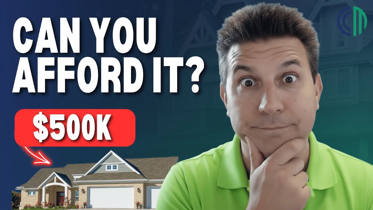 How Much You Need to Earn to Afford a $500K Home?