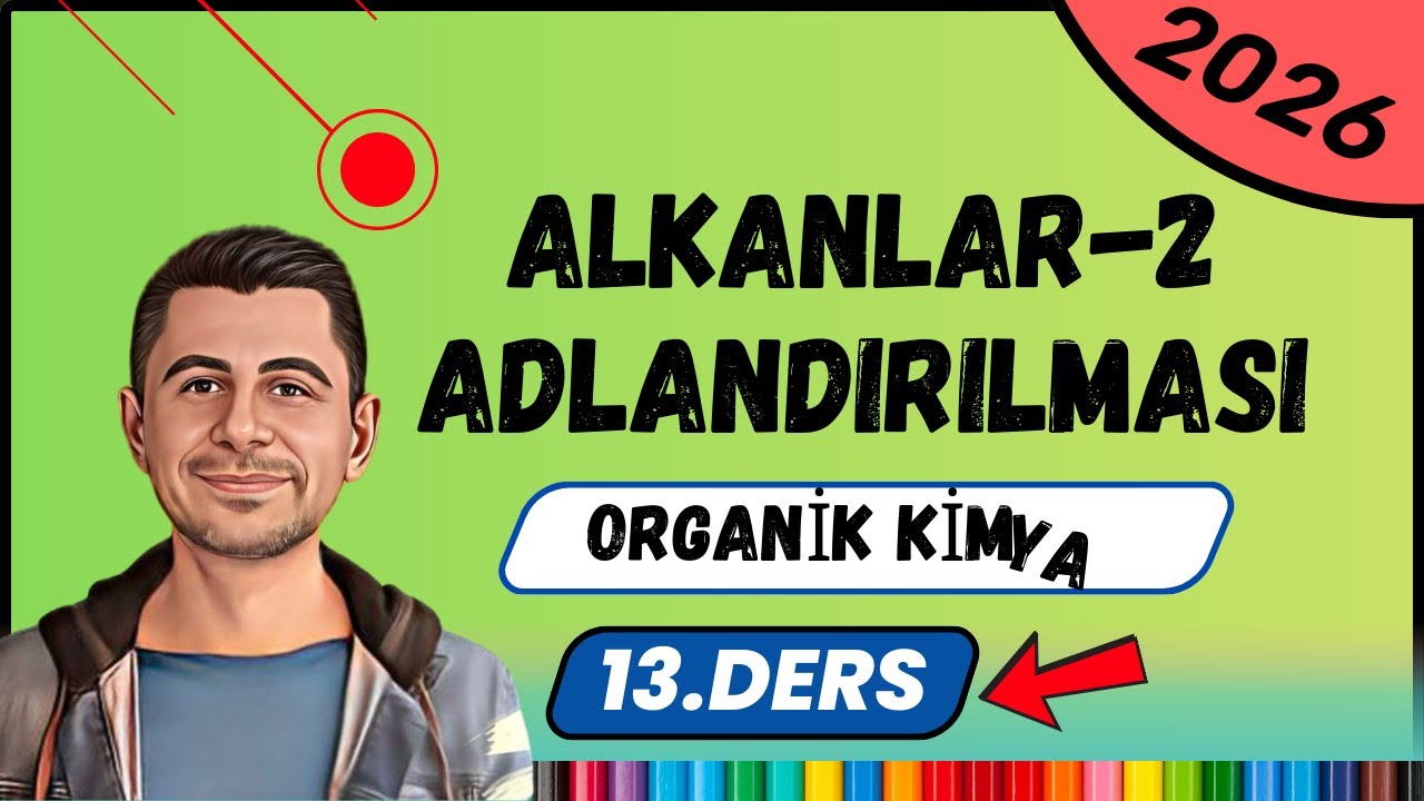 Alkanları Adlandırıyoruz | Organik Kimya | 12.Sınıf-AYT | 13. Ders