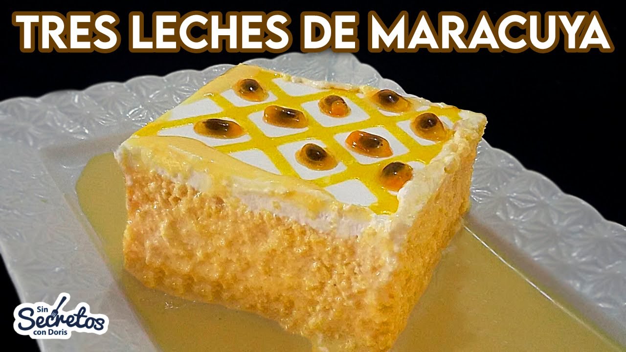 Tres Leches DE MARACUYÁ!