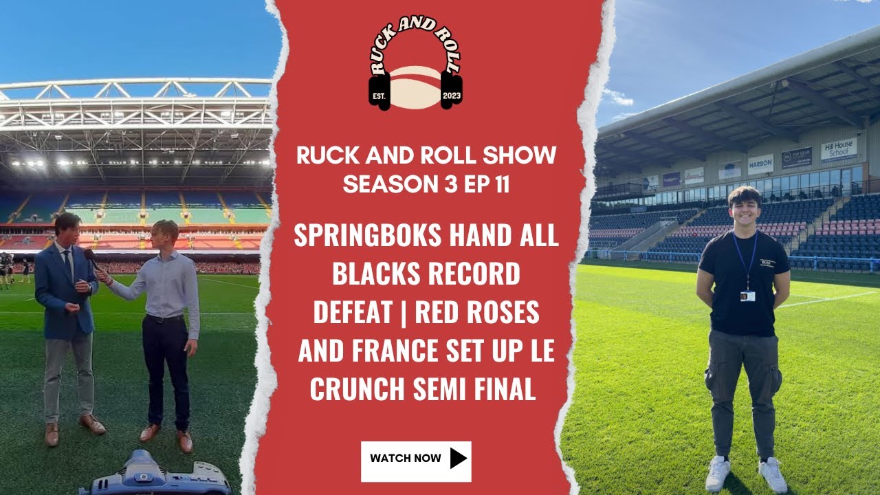 Springboks hand All Blacks RECORD defeat | Red Roses and France set up Le Crunch Semi Final | S3 E11