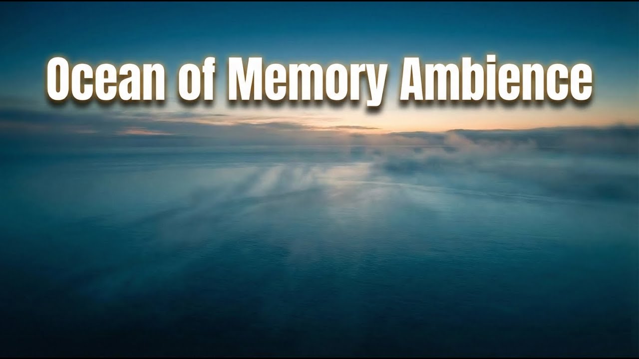Ocean of Memory — 9‑Hour Cinematic Ambient Loop