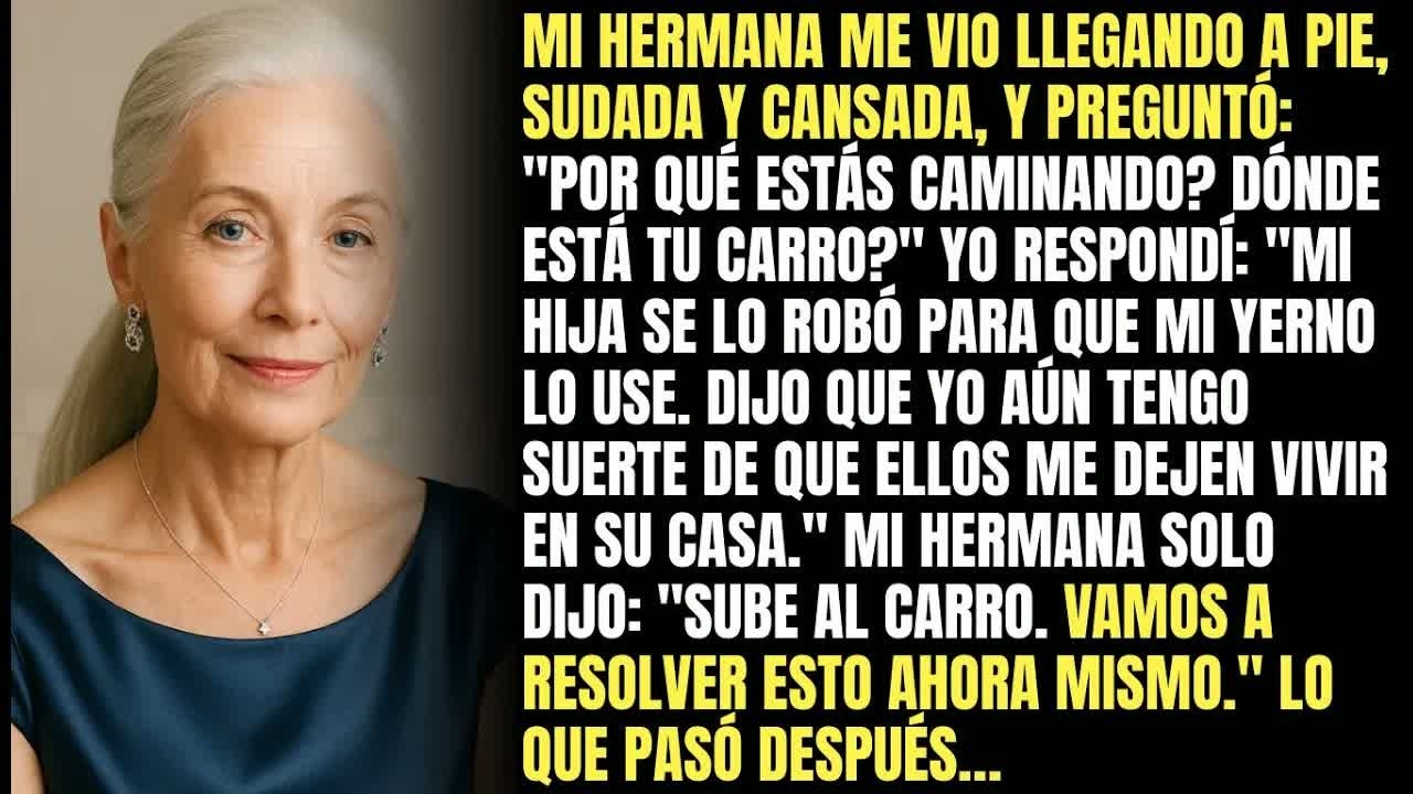 ¿Por Qué Viniste Caminando, Dónde Está Tu Carro？＂ Respondí： Mi Hija Me Lo Robó Para ＂Mantenerme