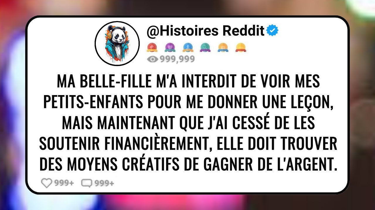 Ma Belle-Fille m'a Interdit de Voir Mes Petits-Enfants Pour Me Donner Une Leçon, Mais Maintenant...