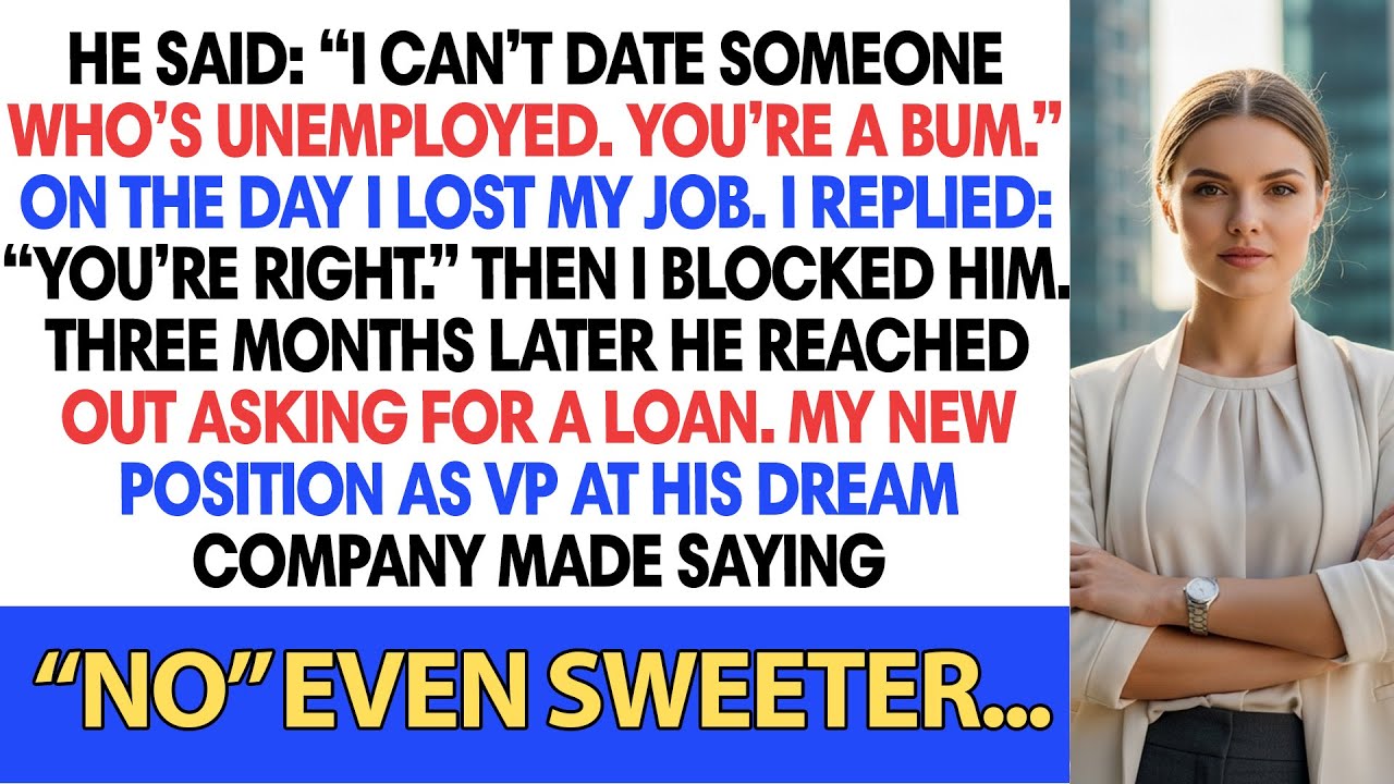 He Said: “I Can’t Date Someone Who’s Unemployed. You’re A Bum.” On The Day I Lost //Reddit Stories