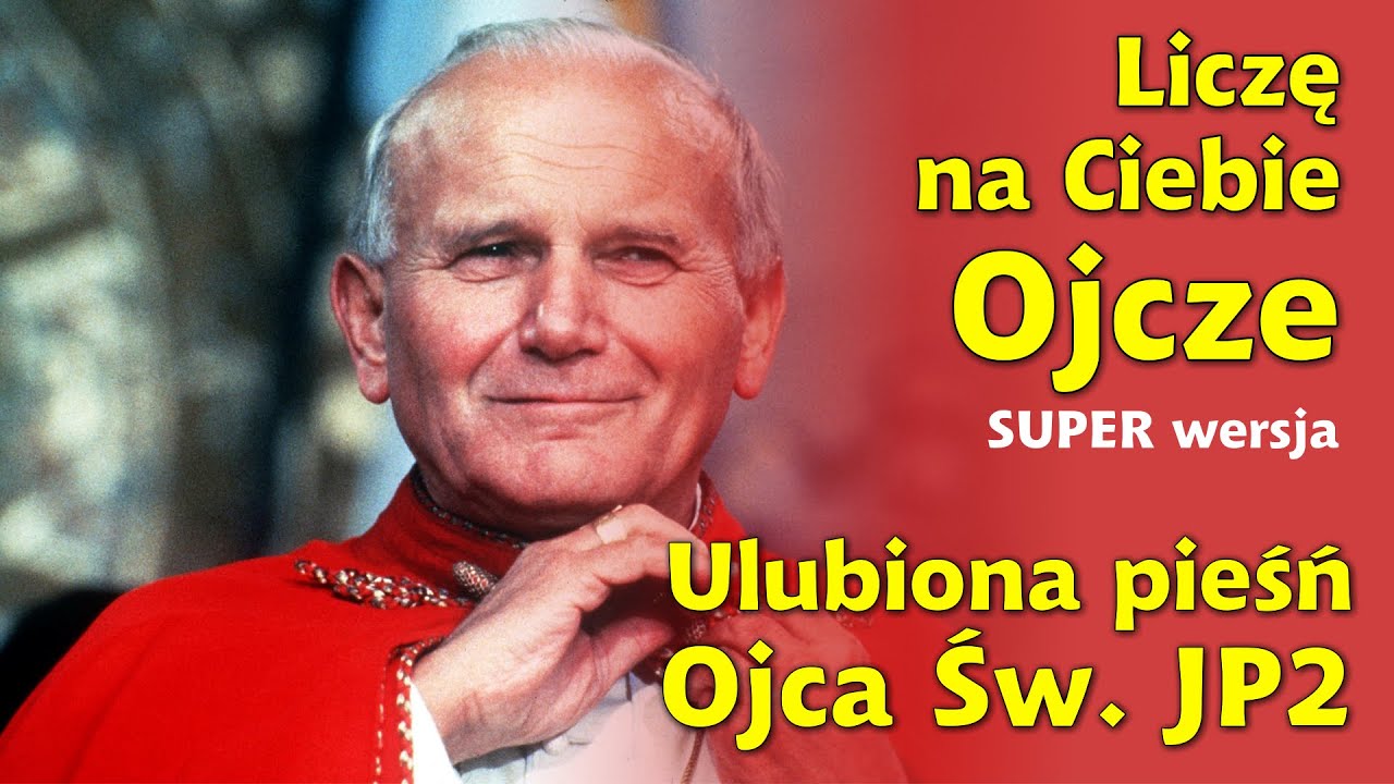 Liczę na Ciebie Ojcze - Ulubiona piosenka Ojca Św Jana Pawła II - podkład - Jangok