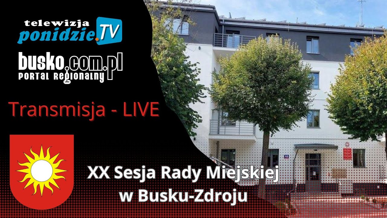 XX Sesja Rady Miejskiej w Busku-Zdroju - transmisja LIVE