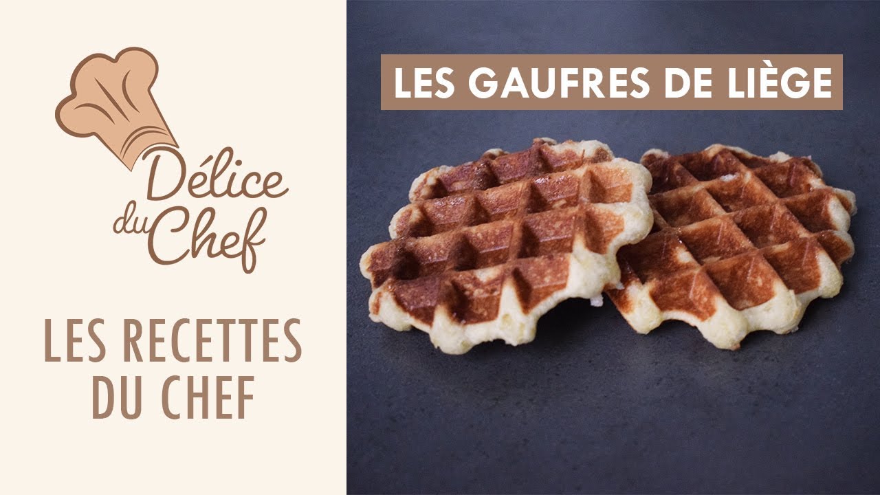 Les recettes du chef - La recette des gaufres de liège