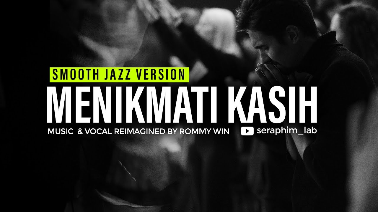 MENIKMATI KASIH (Smooth Jazz Cover)