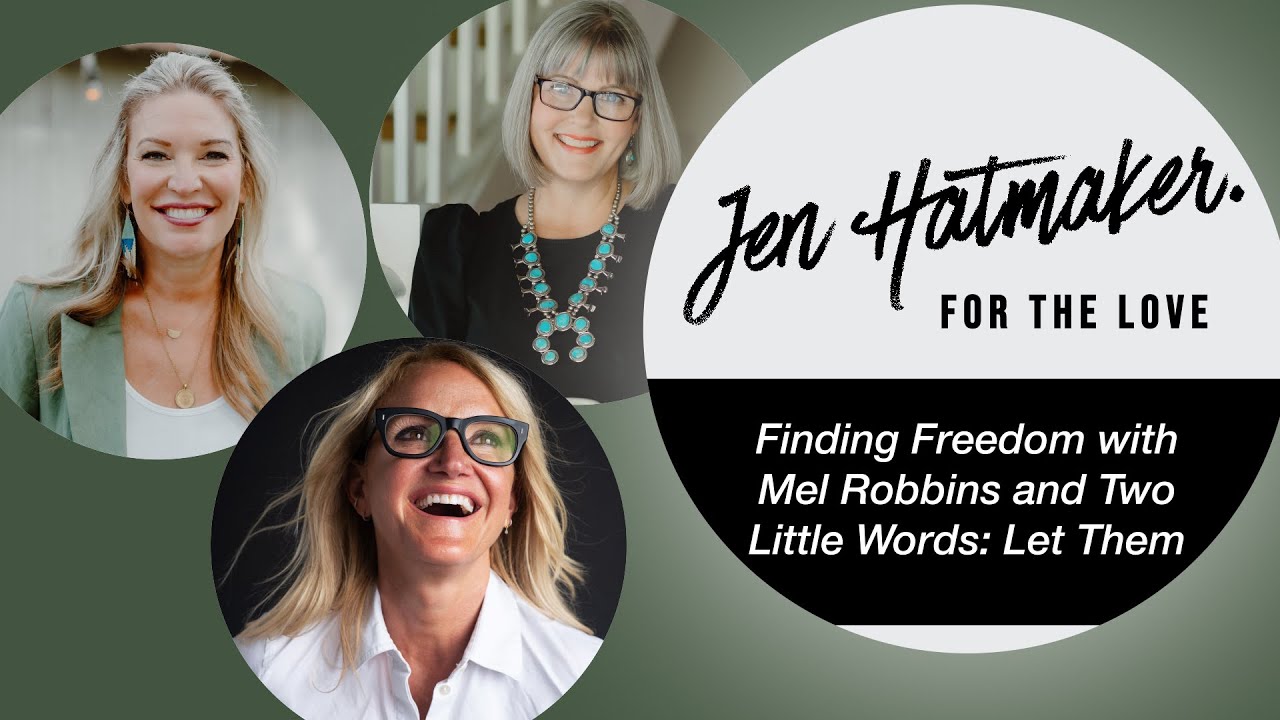 Finding Freedom with Mel Robbins and Two Little Words: Let Them