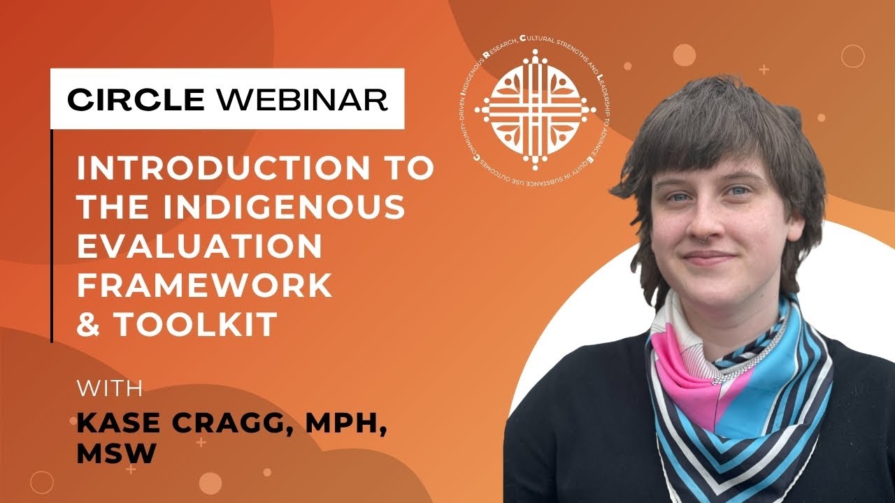 Introduction to the Indigenous Evaluation Framework & Toolkit (with Kase Cragg)