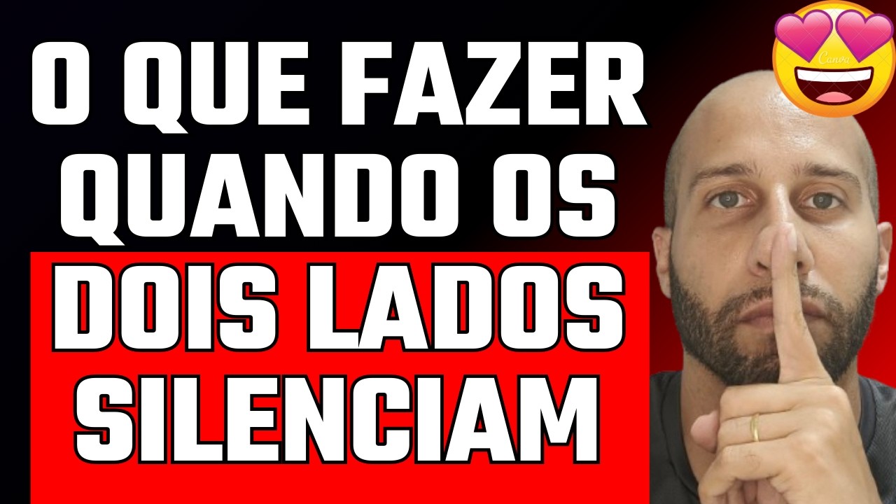 O QUE FAZER QUANDO OS DOIS LADOS SILENCIAM