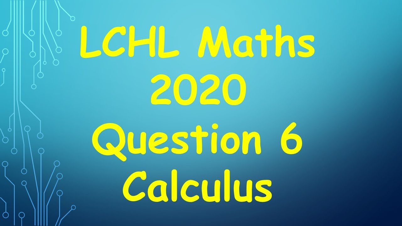 Leaving Cert Higher Level Maths 2020 Paper 1 Question 6