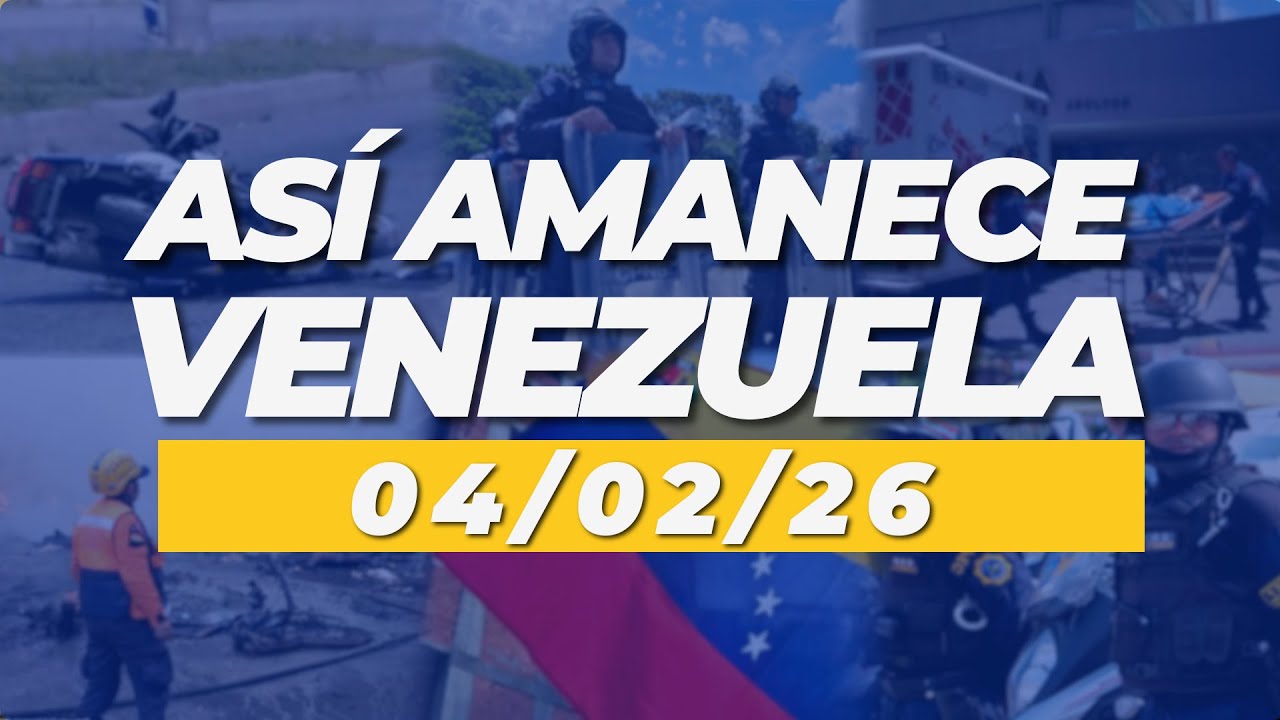 As&iacute; amanece Venezuela este 4 de febrero de 2026