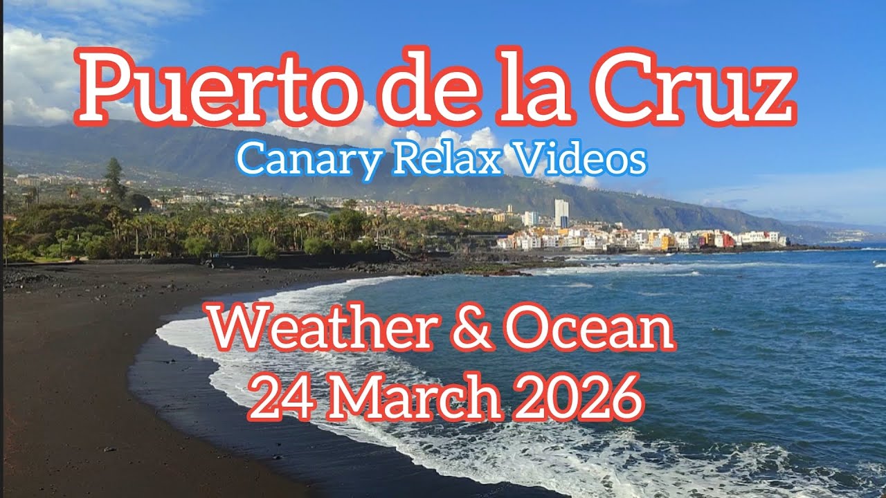 Puerto de la Cruz Tenerife Weather & Ocean 24 March 2026