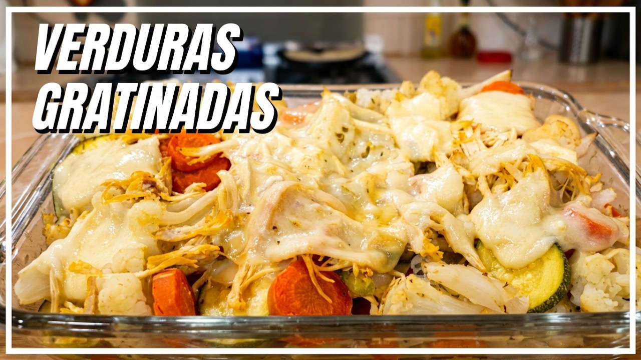 VERDURAS AL HORNO GRATINADAS | RECETA FACIL DE HACER | DELICIOSA RECETA